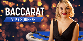 VIP Baccarat Squeeze